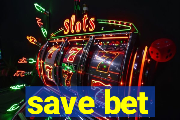save bet